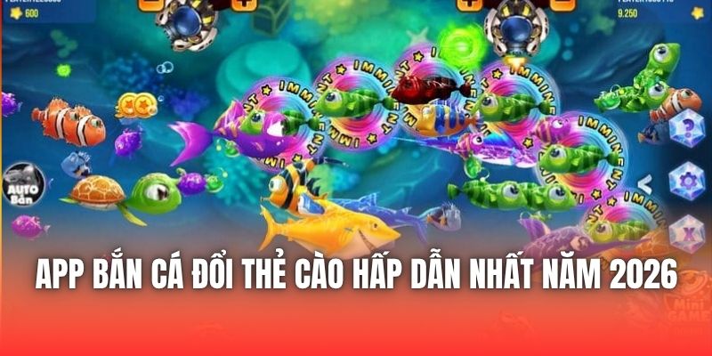 App Bắn Cá Đổi Thẻ Cào Hấp Dẫn Nhất Năm 2026